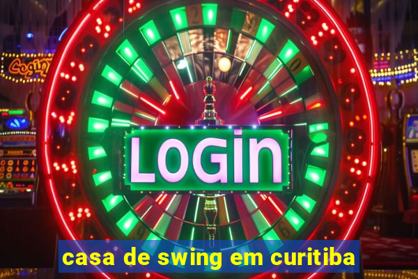 casa de swing em curitiba